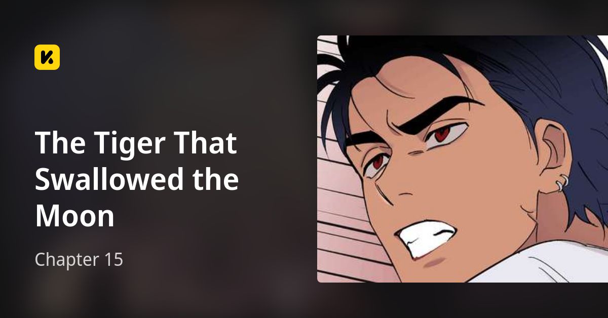 The Tiger Who Swallowed The Moon The Tiger That Swallowed the Moon | Read Chapter 15