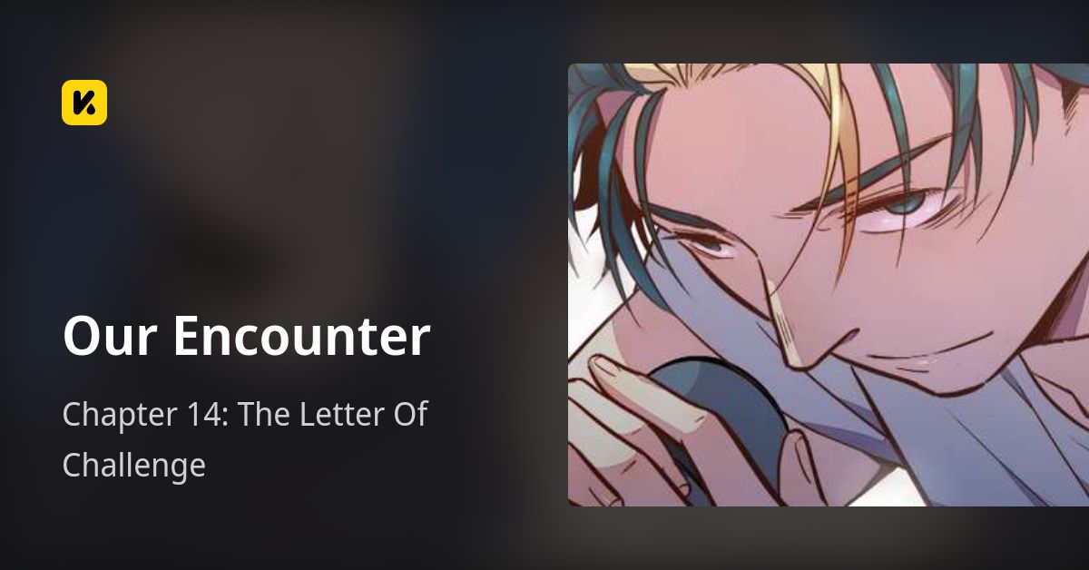Chapter 14: The Letter Of Challenge • Our Encounter