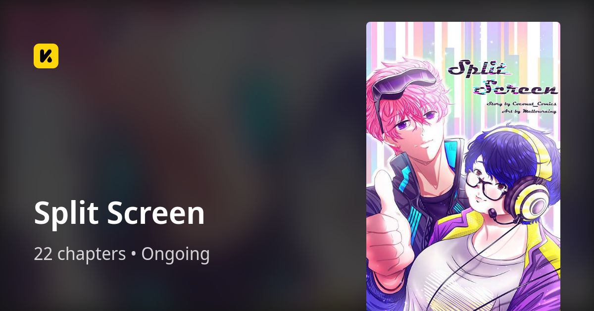 Split Screen • The Latest Official Manga, Manhua, Webtoon and Comics on ...