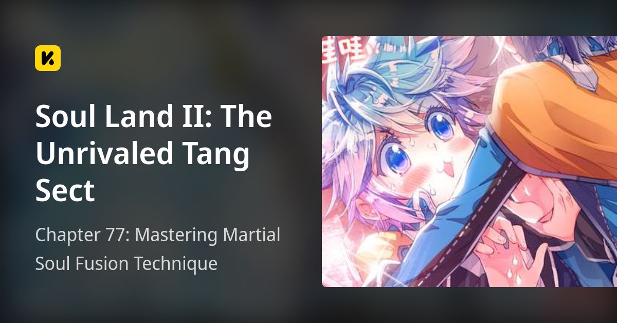 Chapter 77: Mastering Martial Soul Fusion Technique • Soul Land II: The ...