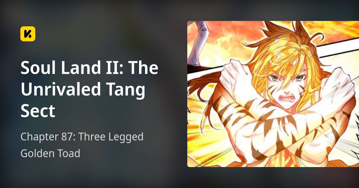 Chapter 87: Three Legged Golden Toad • Soul Land II: The Unrivaled Tang ...