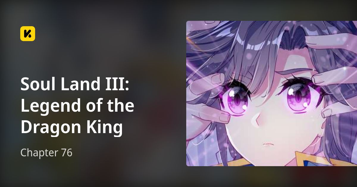 Chapter 76 • Soul Land III Legend of the Dragon King