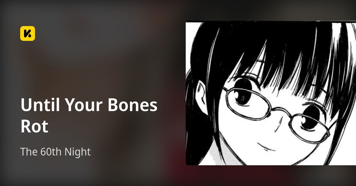 Until Your Bones Rot Chapter 1 Until Your Bones Rot | Read The 60th Night
