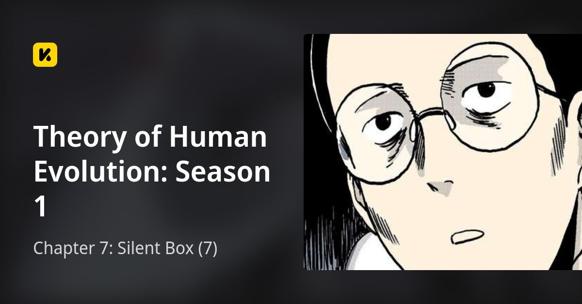 Chapter 7: Silent Box (7) • Theory of Human Evolution: Season 1