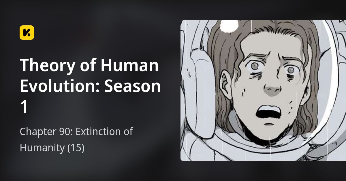 Chapter 90: Extinction of Humanity (15) • Theory of Human Evolution ...