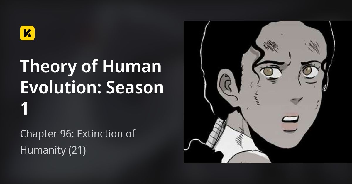 Chapter 96: Extinction of Humanity (21) • Theory of Human Evolution ...