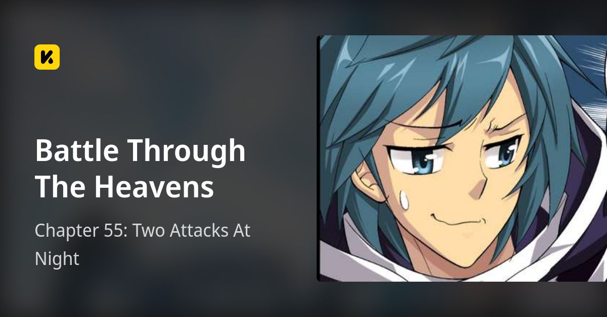 Chapter 55: Two Attacks At Night • Battle Through The Heavens