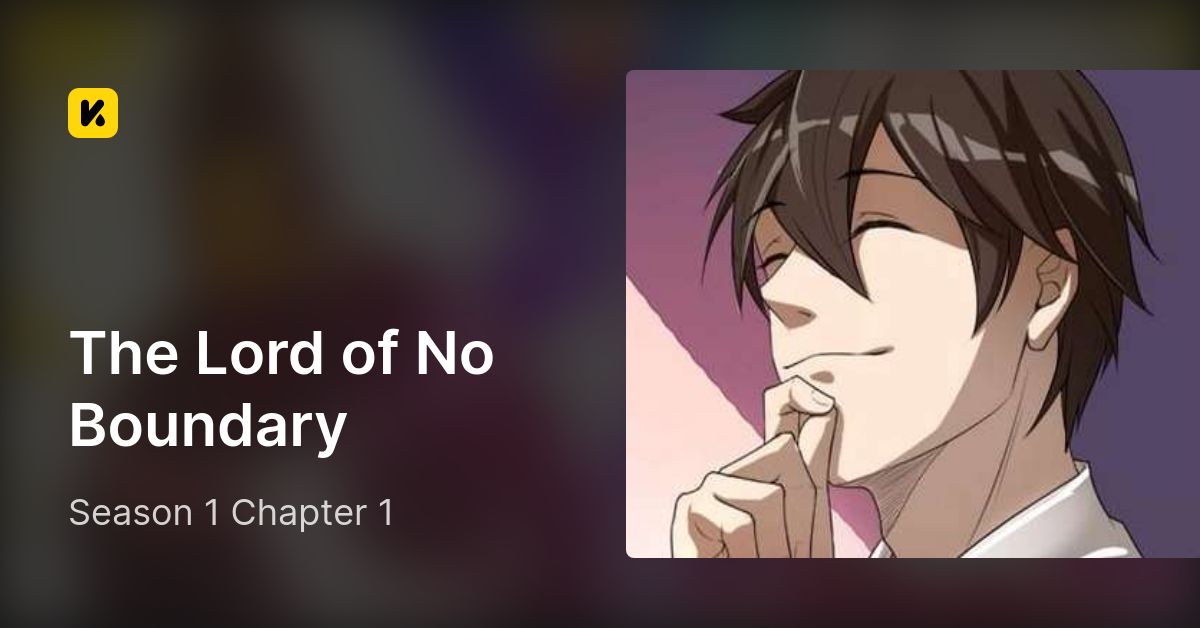 Season 1 Chapter 1 • The Lord of No Boundary