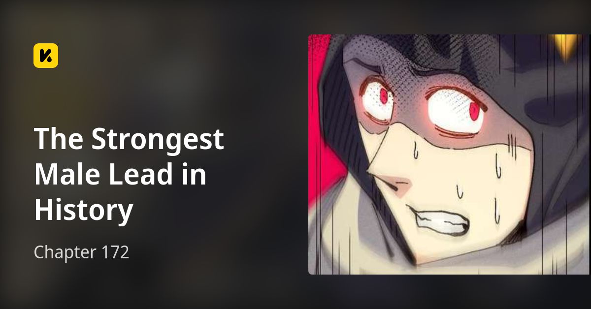 Chapter 172 • The Strongest Male Lead in History