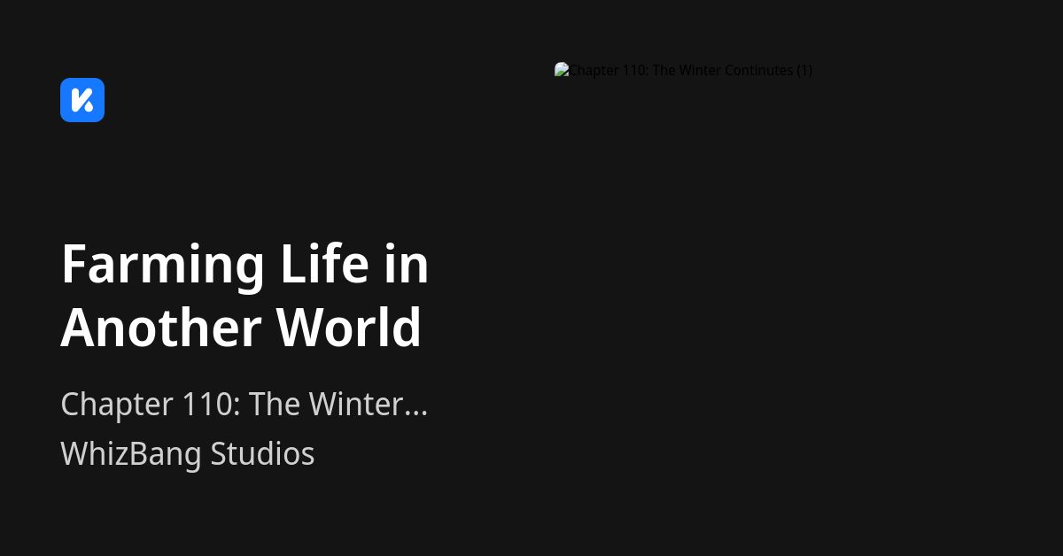 Farming Life in Another World • Chapter 110 The Winter Continutes (1)